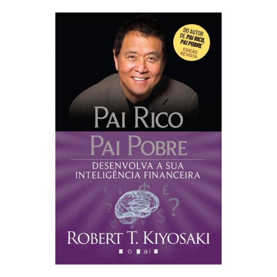 PAI RICO PAI POBRE - DESENVOLVA A SUA INTELIGÊNCIA FINANCEIRA